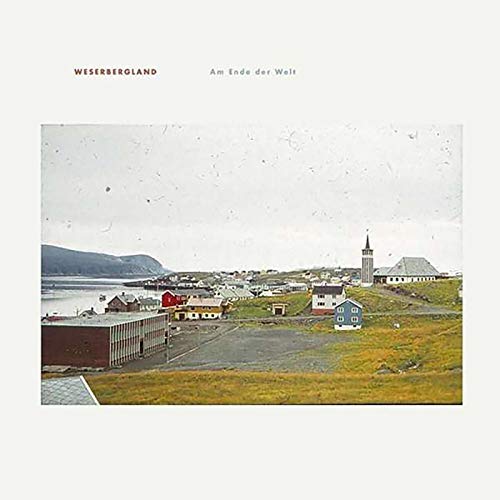 Weserbergland - Am Ende Der Welt [VINYL]