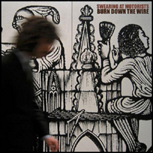 Swearing At Motorists - Burn Down The Wire [7"] [VINYL]