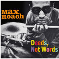 Max Roach - Deeds. Not Words [VINYL]