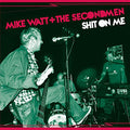 Mike Watt - Shit on Me / Striking Out [VINYL]