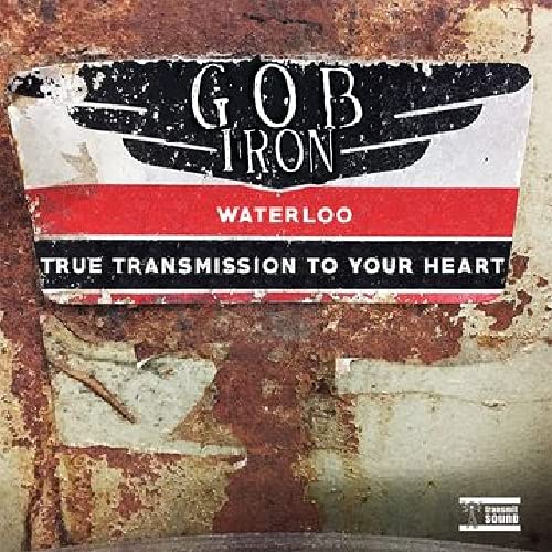 Gob Iron - Waterloo / True Transmission To Your Heart [VINYL]