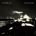 Deadly Sons - Slow Slow Tango