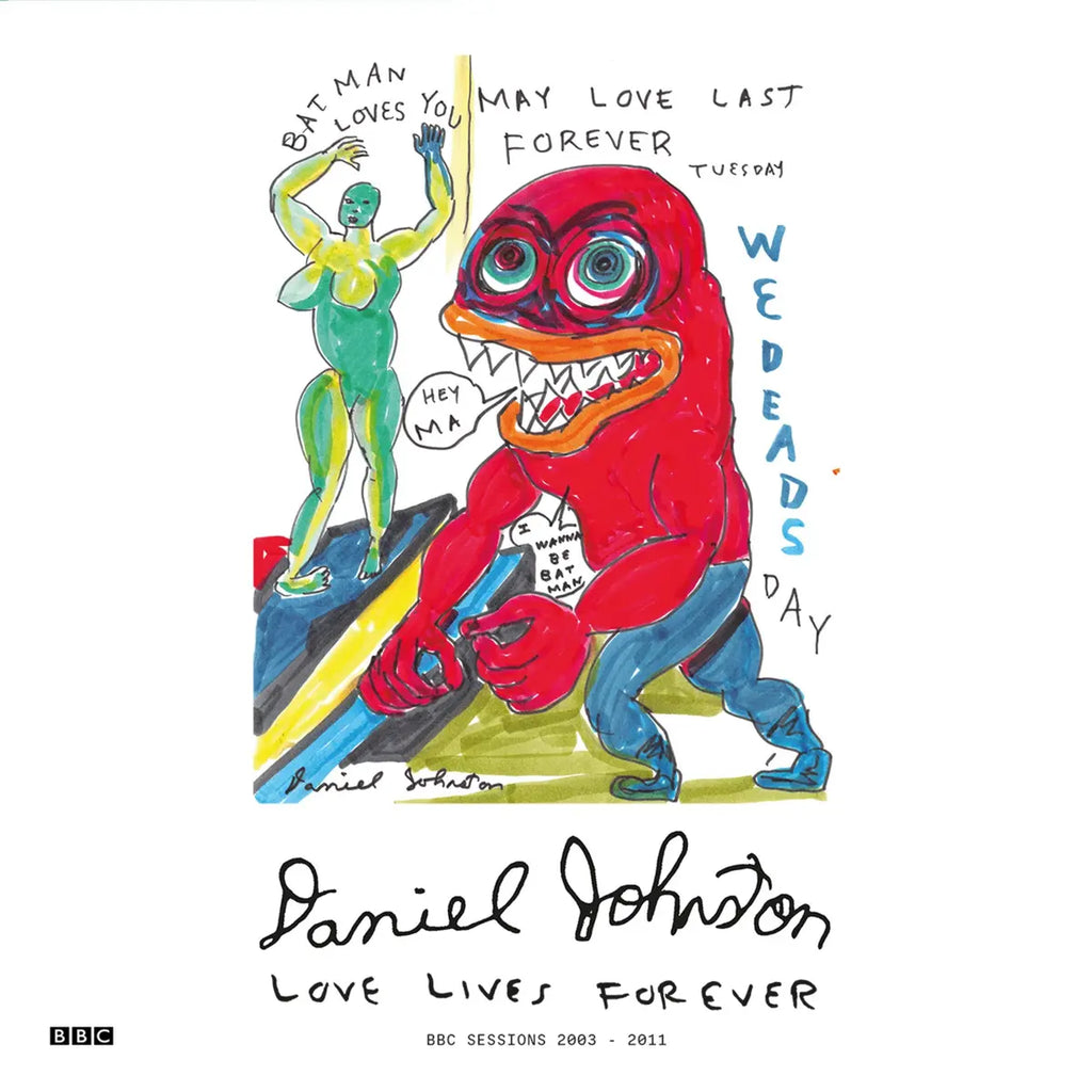 Daniel Johnston - Love Lives Forever (BBC Sessions 2003-11)