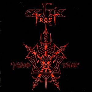 Celtic Frost - Morbid Tales