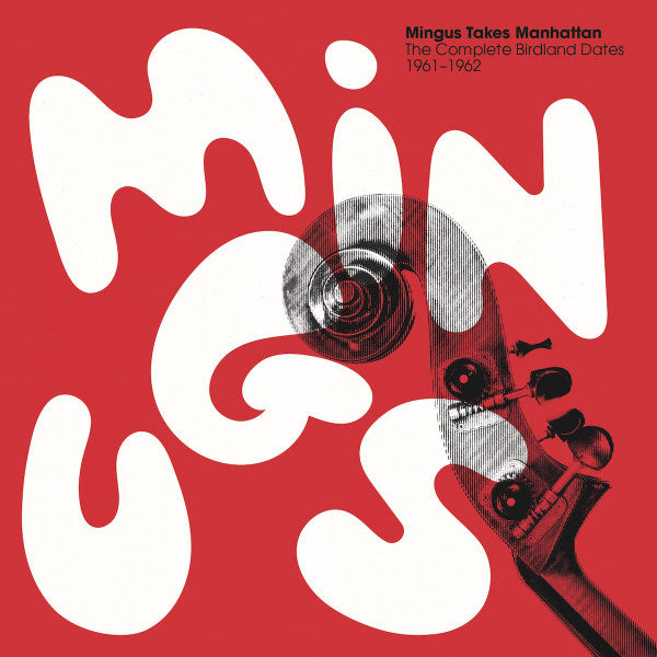 Charles Mingus – Mingus Takes Manhattan (The Complete Birdland Dates 1961 - 1962)