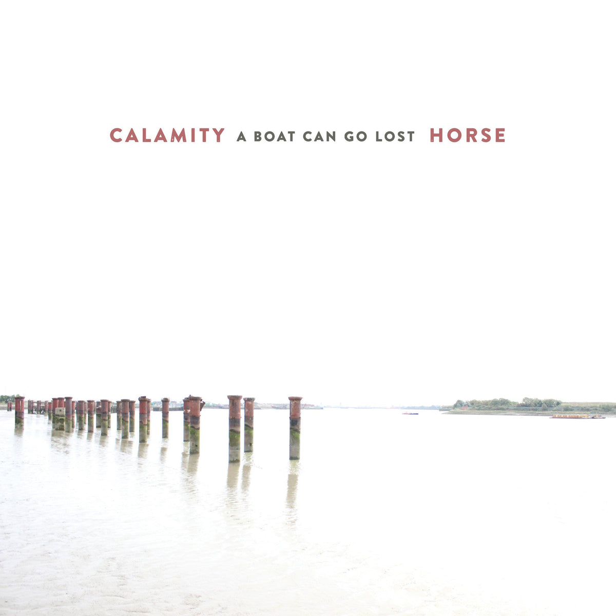 Calamity Horse - A Boat Can Go Lost