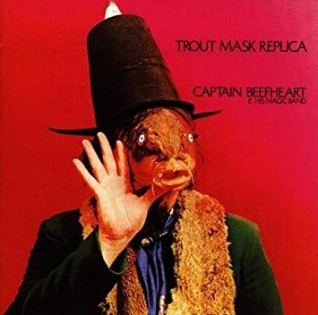 Captain Beefheart & His Magic Band - Trout Mask Replica