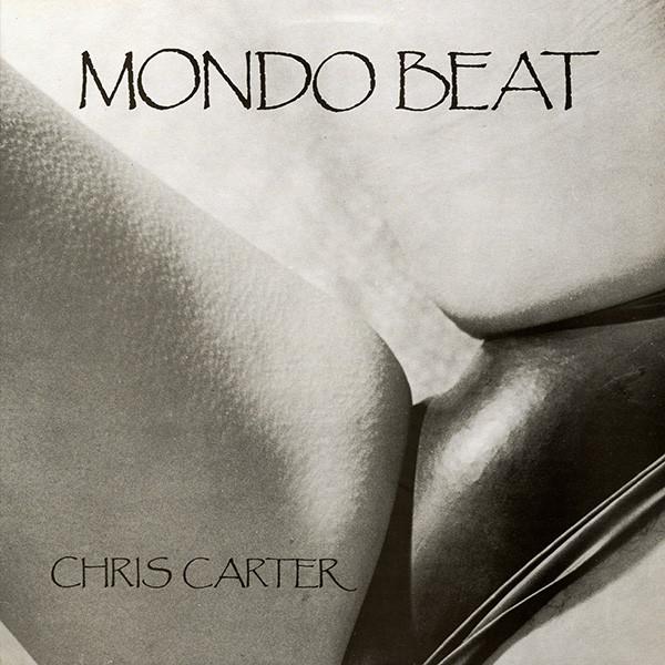 Chris Carter - Mondo Beat
