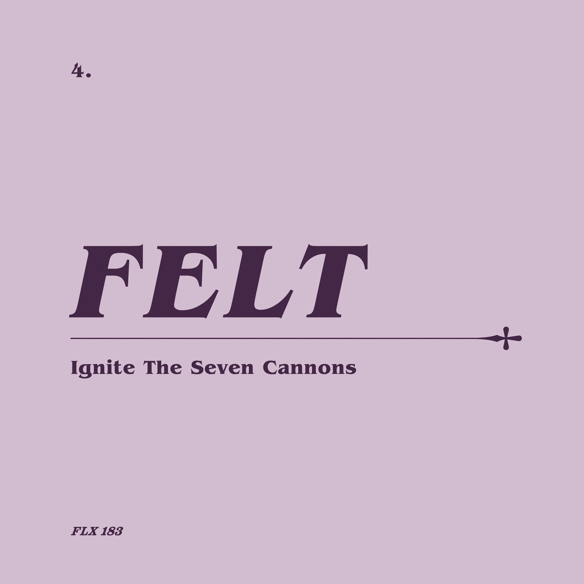 Felt - Ignite The Seven Cannons
