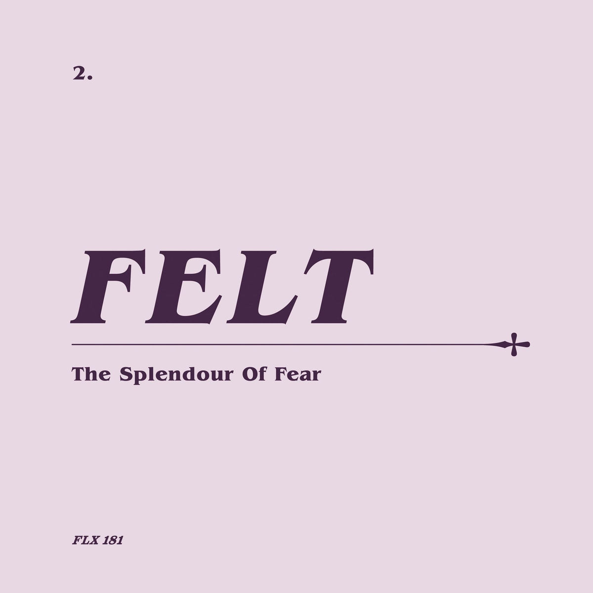 Felt - The Splendour Of Fear