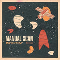 Manual Scan - David May [7"] [VINYL]