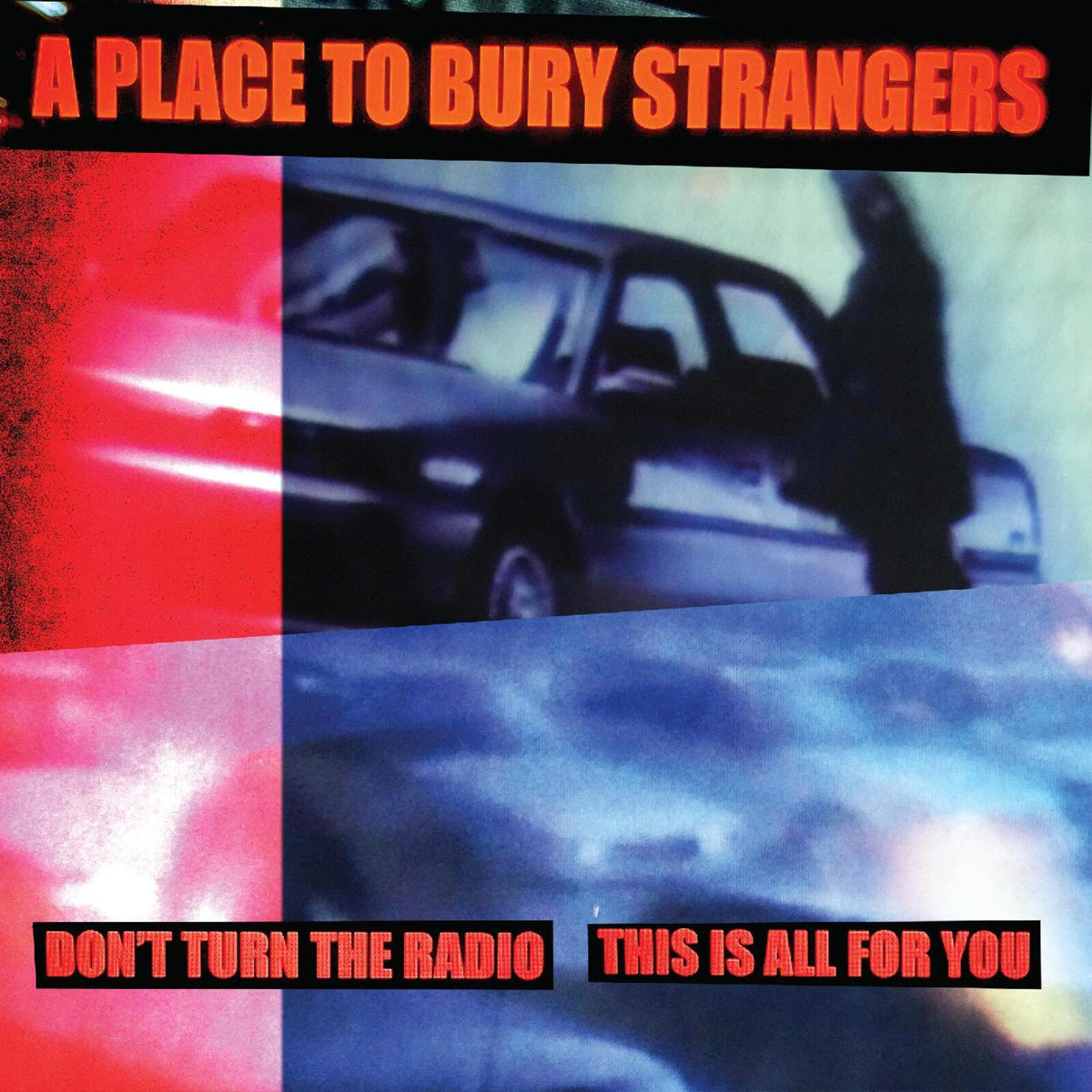 A Place To Bury Strangers - Dont Turn The Radio / This Is All For You (White Vinyl) [VINYL]